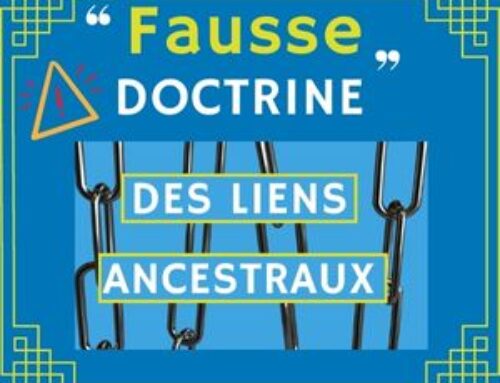 La fausse doctrine des liens ancestraux.